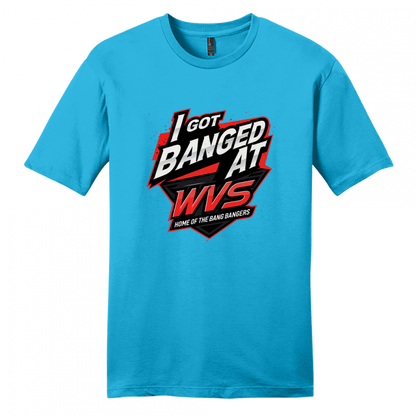 I Got Banged at WVS Shirt