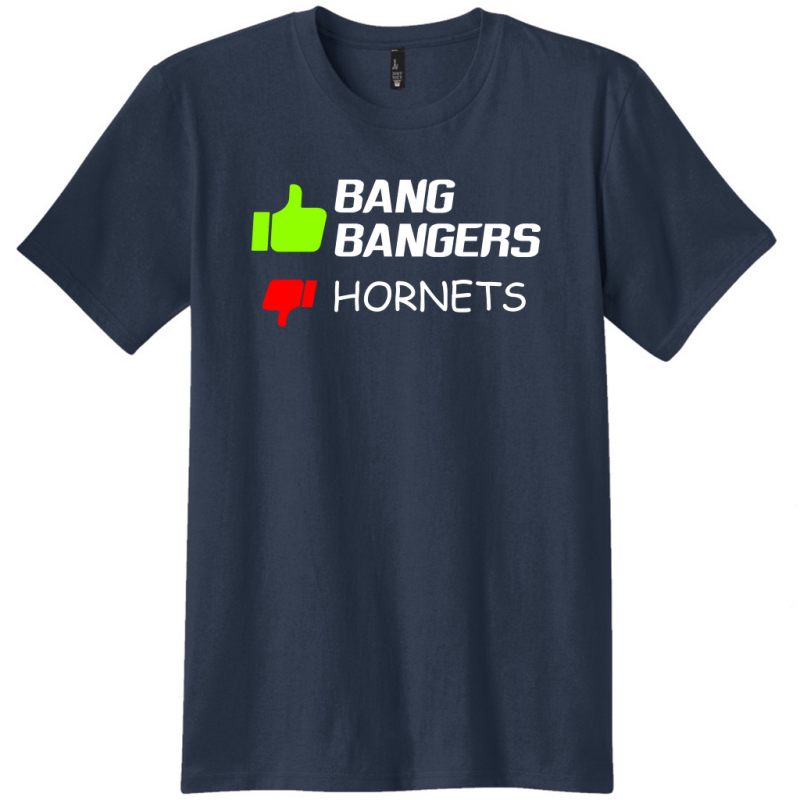 Bang Bangers is better then Hornets