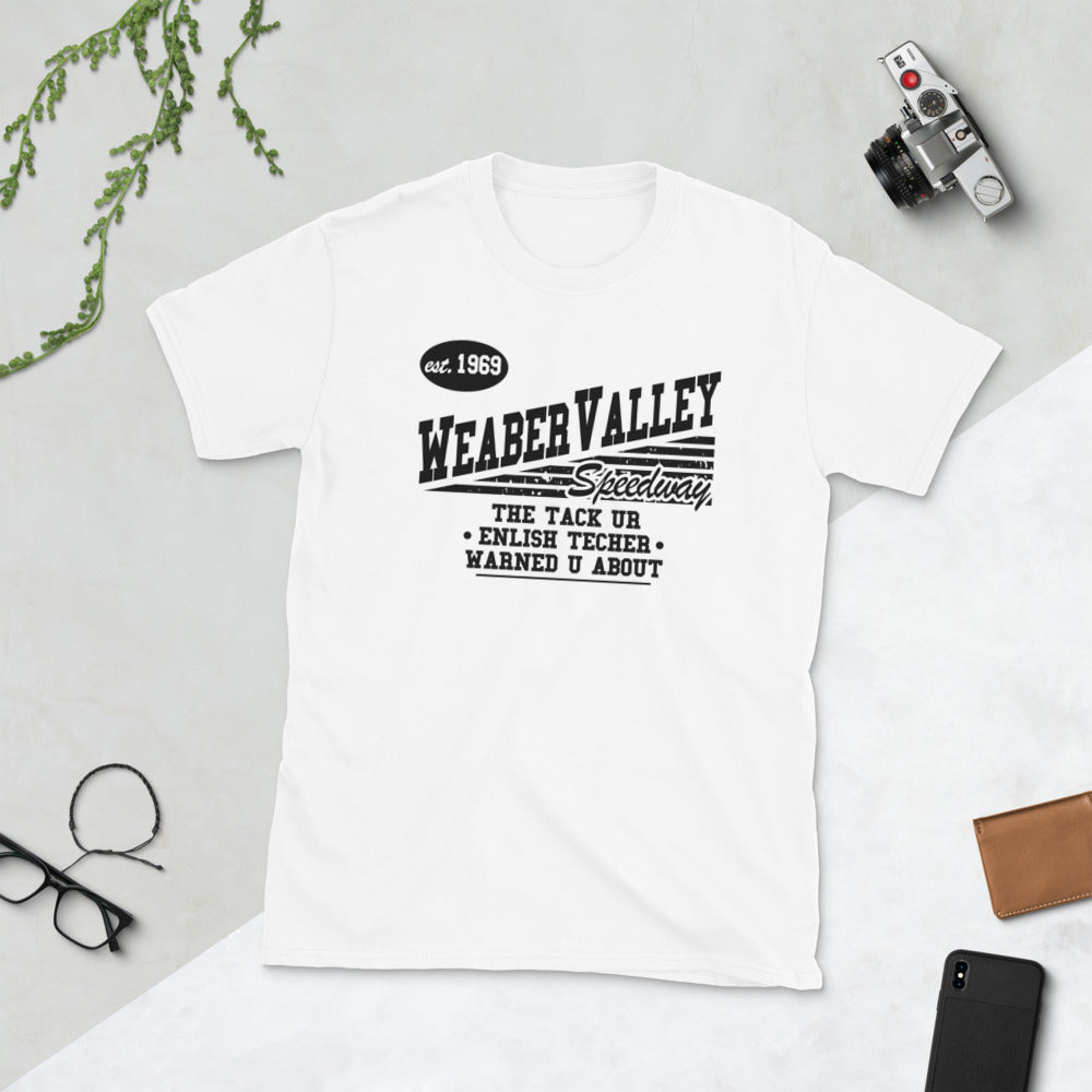 Weaber Valley track u enlish techer warn u bout T-Shirt